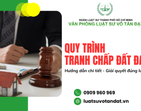 Quy trình giải quyết tranh chấp đất đai từ A-Z theo quy định pháp luật