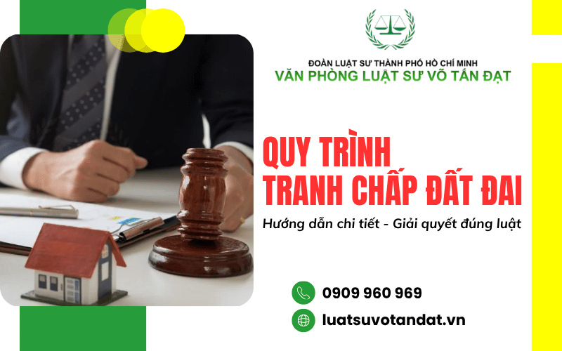 quy trình tranh chấp đất đai