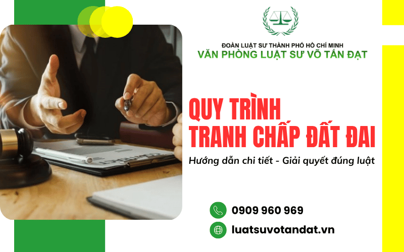quy trình tranh chấp đất đai